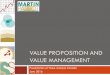 VALUE PROPOSITION AND VALUE · PDF fileValue Proposition A clear statement which will convince your clients that your products or services will add more value or will solve a problem