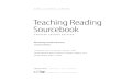 Teaching Reading Sourcebook - Academic · PDF fileTeaching Reading Sourcebook Bill Honig, Linda Diamond, ... Reading Assessment 10 ... Literary Text 646 how? Sample Lesson Models: