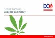 Medical Cannabis: Evidence on Efficacy, - doh · PDF fileFDA-approved prescription products contain only THC. ... doh.dc.gov/dcrx (herbal cannabis, resin, ... Drug Administration as