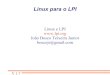 Linux e LPI Joo Bosco Teixeira Junior 1.7 O Processo de Login Debian GNU/Linux 5.0 debian LPI debian LPI login: aluno password: aluno@debian LPI:~$ aluno@debian LPI:~$ pwd /home/aluno