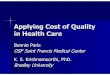APPLYING COST OF QUALITY IN HEALTH  · PDF fileCost of Quality in Health Care ... –Supply Kit: $12,000. Appraisal Cost ... APPLYING COST OF QUALITY IN HEALTH CARE