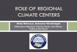 Role of regional Climate centers - University of Missouri ...extension.missouri.edu/sare/documents/RoleRegional...ROLE OF REGIONAL CLIMATE CENTERS Molly Woloszyn, Extension Climatologist