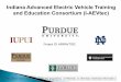Indiana Advanced Electric Vehicle Training and · PDF fileIndiana Advanced Electric Vehicle Training. and Education Consortium ... Statewide Energy Curriculum Workshop ... Indiana