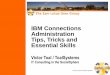 IBM Connections Administration Tips, Tricks and …iamlug.org/.../$FILE/iamlug2013_connections_admin.pdf · IamLUG 2013 3 What We’ll Cover … •The Four Spheres of Administration