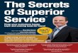 The Secrets of Superior Service - Ron Kaufman Secrets of Superior Service TM ... Achieve new levels of customer satisfaction, loyalty ... Nokia, Panasonic, Pepsico, Prudential, Raffles