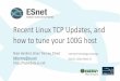 Recent Linux TCP Updates, and how to tune your 100G hostmeetings.internet2.edu/.../20160927-tierney-improving-performance... · Recent Linux TCP Updates, and how to tune your 