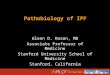 [PPT]Pathobiology of IPF - · Web viewTelomere shortening of circulating leukocytes may be a marker for an increased predisposition toward the development of this age-associated disease