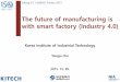 The future of manufacturing is with smart factory ... · PDF fileThe future of manufacturing is with smart factory (Industry 4.0) ... continuous flow process ... en/living-lab-smartfactory