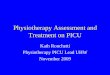 Physiotherapy Assessment and Treatment on PICUcardiffpicu.com/slides/Physiotherapy Assessment and...Physiotherapy Assessment and Treatment on PICU Kath Ronchetti Physiotherapy PICU