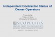 Independent Contractor Status of Owner Operators Contractor...Independent Contractor Status of Owner Operators. Independent Contractor Status of Owner-Operators I. Legal Tests 