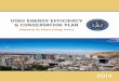 UTAH ENERGY EFFICIENCY & CONSERVATION · PDF fileUTAH ENERGY EFFICIENCY & CONSERVATION PLAN. Preparing for Utah’s Energy Future. ... cluding higher education, non-governmen-tal organizations,