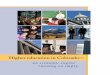 Higher Education in Colorado - Colorado · PDF fileHigher education in Colorado ... the Commission on the Future of Higher Education that noted: ... A recent survey commissioned by