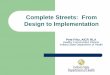 Indiana State Department of Health ... - Health by Design Fritz, AICP, RLA Healthy Communities Planner Indiana State Department of Health Complete Streets: From Design to Implementation