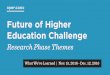 Future of Higher Education Challenge · PDF fileHow might we better prepare all learners for the needs of tomorrow by reimagining higher education? We’re excited to share with you