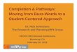 Completion & Pathways: Moving from Buzz-Words - … Conference Presentations/Completion... · Completion & Pathways: Moving from Buzz-Words to a ... take placement test in high school