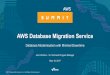 AWS Database Migration Service - aws-de-media.s3 …aws-de-media.s3-eu-west-1.amazonaws.com/images/AWS_Summit_Berlin...Database Modernisation with Minimal Downtime. Agenda ... Near-Zero