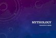 MYTHOLOGY - Ms. Dyer's English Nookdyerenglish.weebly.com/uploads/2/4/5/8/24581384/mythintropp1.pdf · MYTHOLOGY THE MYTH IS BORN . ... the Latin root for god; and “-ism” means