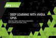 DEEP LEARNING WITH NVIDIA GPUS LEARNING WITH NVIDIA GPUS . 2 ... Deep Neural Network “watches” human drivers , ... Software Systems Hardware cuDNN DIGITS DevBox Titan X Tesla