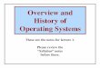 Overview and History of Operating Systems - TheCATweb.cecs.pdx.edu/~harry/os/slides/Lecture1-History.pdf · Overview and! History of! Operating Systems" ... "Make it seem like every