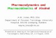 Pharmacodynamics and Pharmacokinetics … and Pharmacokinetics Pharmacokinetics of Alcoholof Alcohol A.W. Jones, PhD, DSc Department of Forensic Toxicology, ... • Concentration Tolerance