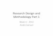 Research Design and Methodology Part 1 - Samuel · PDF fileResearch Design and Methodology Part 1 Week 4 ... The Research ‘Onion ... • Some use the term Research Methodology or