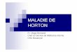 Maladie de Horton . Pr Magy-Bertrand - chu- · PDF fileMALADIE DE HORTON Pr. Magy-Bertrand Chef du Service de Médecine Interne CHU Besançon