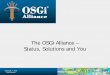 The OSGi Alliance â€“ Status, Solutions and   Alliance 4 The OSGi Alliance Members