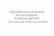Ethical Dilemmas in Artificial Nutrition Support- A ... · PDF fileEthical Dilemmas in Artificial Nutrition Support-A practical approach ... dyspraxia face, ... Ethical Dilemmas in
