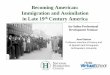 Becoming American: Immigration and Assimilation …nationalhumanitiescenter.org/ows/seminarsflvs/BecomingAmerican.pdfBecoming American: Immigration and Assimilation in Late 19th Century