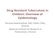 Drug Resistant Tuberculosis in Children: Overview of ...sentinel-project.org/wp-content/uploads/2014/10/dr-tb-in-children... · Drug Resistant Tuberculosis in Children: Overview of