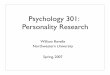 Psychology 301: Personality · PDF filePsychology 301: Personality Research William Revelle ... Examples of psychological constructs ... • Finding a distance metric for a set of