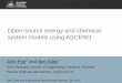Open-source energy and chemical system models using ASCENDegon.cheme.cmu.edu/esi/docs/pdf/ESI_Seminar_01_29_2015.pdf · Open-source energy and chemical system models using ASCEND