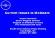 Current Issues in Medicare Issues... · Current Issues in Medicare ... “Prescription Drug Coverage Among Medicare Beneficiaries,” Kaiser Family ... Comparison of Estimated Out-of-Pocket