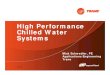 High Performance Chilled Water Systems - ASHRAE …arkansasashrae.org/images/downloads/Meeting_Notes/a… ·  · 2015-05-07High Performance Chilled Water Systems Mick Schwedler,