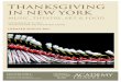 THANKSGIVING IN NEW YORK - Academy Travel · PDF filethanksgiving. in new york . music, theatre, art & food . november 15-27, 2017 . tour leader: dr matthew laing . updated august