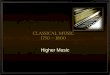 Classical Music 1750 -  · PDF fileHaydn: 1732-1809 Beethoven: 1770-1827 . ... symphony, sonata or chamber work. ... –Counter melody on flute . Alberti Bass