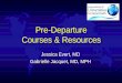 Pre-Departure Courses & Resources Courses... · Discuss other resources for pre-departure training and preparation. Our Mission Create a series of online, ... participants to communicate