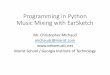 Programming In Python Music Mixing with EarSketchnebomusic.net/EarSketch_Python_Presentation.pdf · Programming In Python Music Mixing with EarSketch ... Repeat Code for a ... •Online