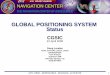 GLOBAL POSITIONING SYSTEM Status - · PDF fileGLOBAL POSITIONING SYSTEM Status CGSIC ... New capability to command satellites through Air Force Satellite ... PRN 32 was not in almanac