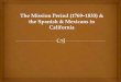 The Mission Period (1769 1833) - Stone Quarries and …quarriesandbeyond.org/articles_and_books/pdf/ca-mission...The Mission Period (1769–1833) & the Spanish & Mexicans in California