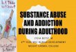 Substance abuse and addiction during adulthood