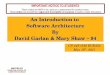 An Introduction to Software Architecture By David …a78khan/cs446/lectures/2011_05-may_16...An Introduction to Software Architecture By ... news, fire alarms etc. (hmmm ... Atif Khan