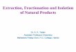 Extraction, Fractionation and Isolation of Natural Products Natural product extraction.pdf · Extraction, Fractionation and Isolation of Natural Products ... high diffusivity and