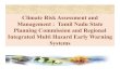 Climate Risk Assessment and Management : Tamil … risk...Climate Risk Assessment and Management : Tamil Nadu State Planning Commission and Regional Integrated Multi Hazard Early Warning