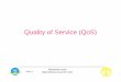 Quality of Service (QoS) - Universitas Indonesiastaff.ui.ac.id/system/files/users/ir.muhammad/material/sistel11qos.pdf · QoS Parameters Bandwidth – rate of flow of multimedia data