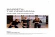 MACBETH: THE REHEARSAL - Bell Shakespeare RESOURCES MACBETH: THE REHEARSAL © Bell Shakespeare 2017, unless otherwise indicated. ... He reports that Macbeth has fought valiantly and