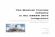 The Medical Tourism Industry in the ASEAN 2015  · PDF fileThe Medical Tourism Industry in the ASEAN 2015 Integration ... Thailand, and Singapore for their ... SWOT Analysis,