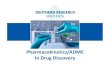 Pharmacokinetics/ADME In Drug Discovery - UAB PK ADME.pdf · PK/ADME in Drug Discovery OiOverview • Pharmacokinetics, absorption, distribution, ... – Reduces the risk of non‐specific,
