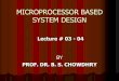 MICROPROCESSOR BASED SYSTEM DESIGN - …engrmhb.weebly.com/uploads/2/1/2/0/21204222/lect_3-4_03-06-2013.pdf · Microprocessor based ECG ambulatory ... Accelerometer Based Gesture