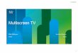 MultiscreenTV - Cisco - Global Home  · PDF fileMultiscreenTV Mike McKeown Cisco Jonathan Beavon Cisco ... karaoke style • Contextual ... Download or streamed from “nomad